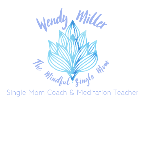 The Mindful Single Mom by Wendy Miller