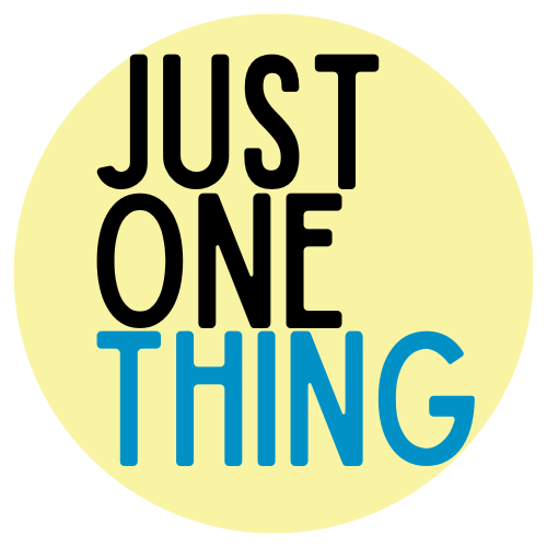 Just One Thing