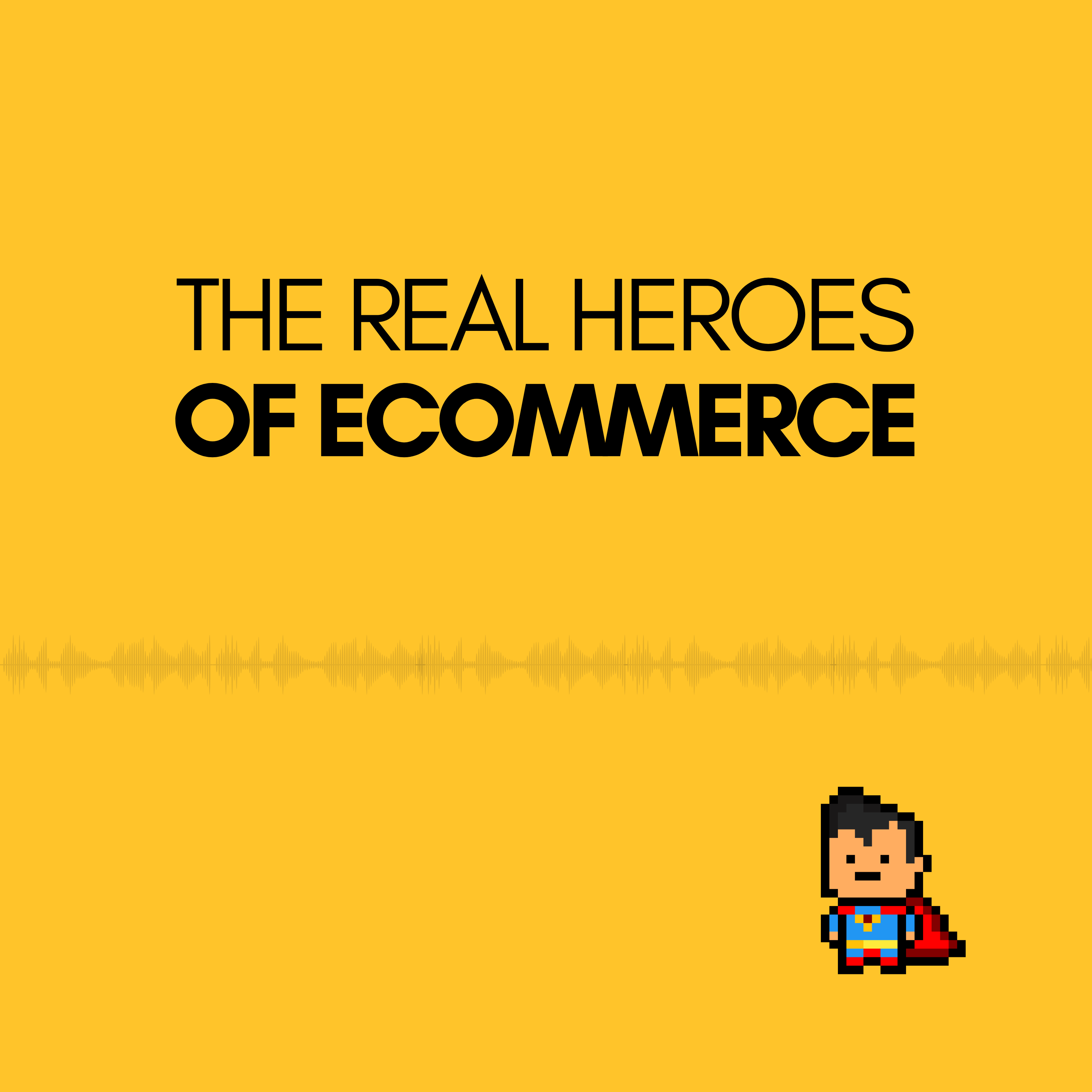 The Real Heroes of Ecommerce