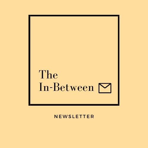 The In-Between Newsletter
