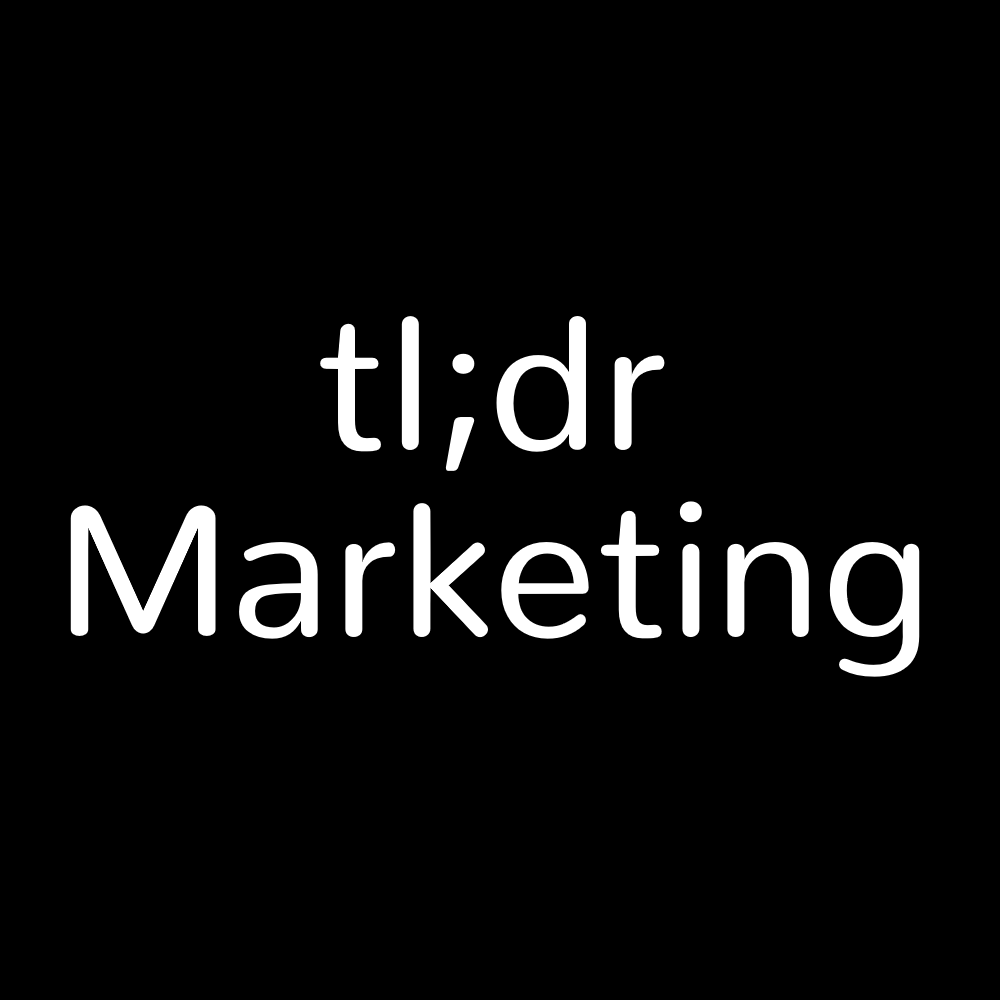 tl;dr Marketing