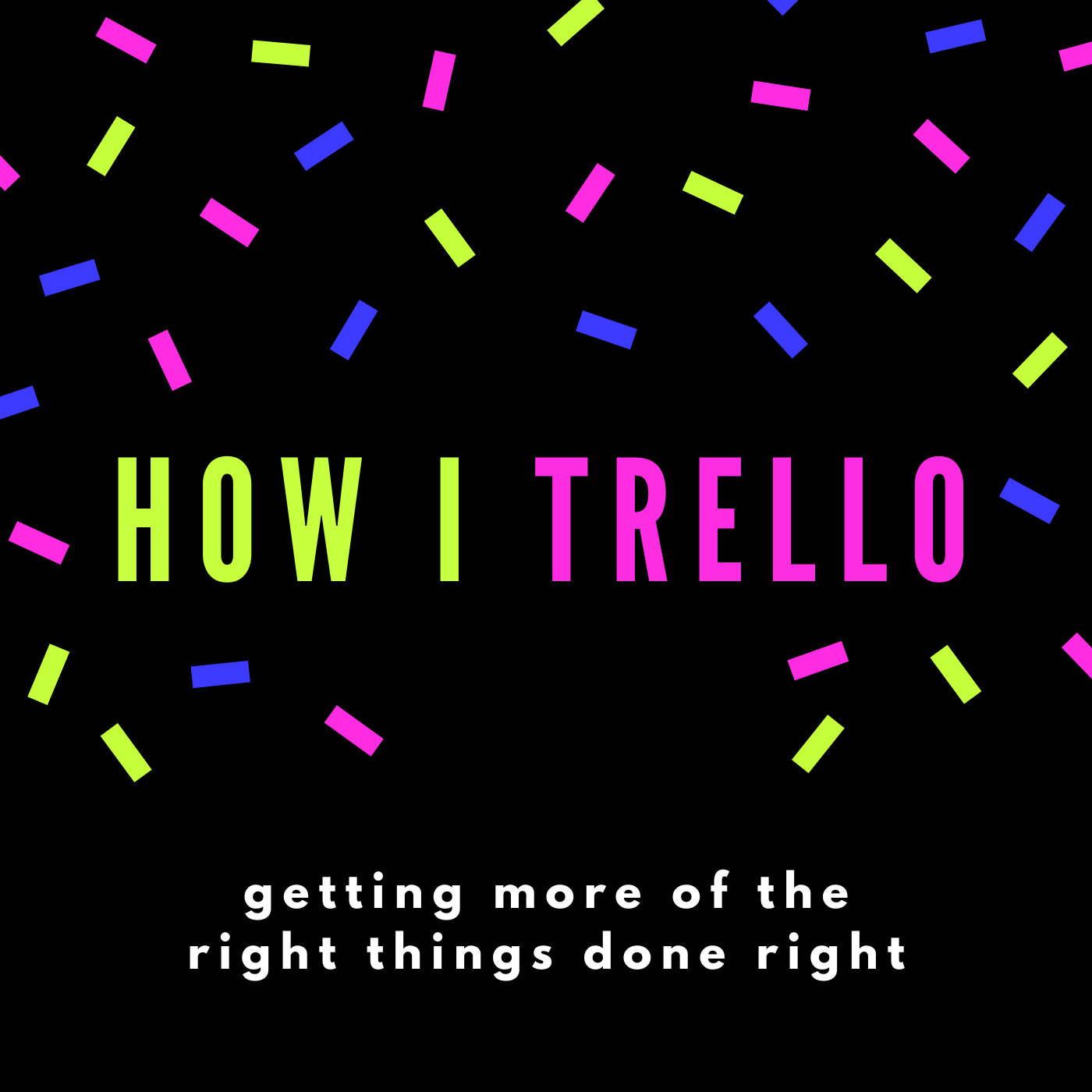 How I Trello