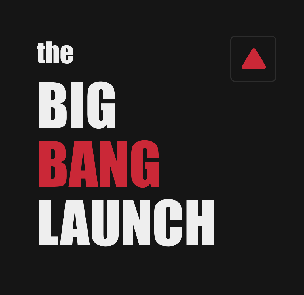 The Big Bang Launch Newsletter