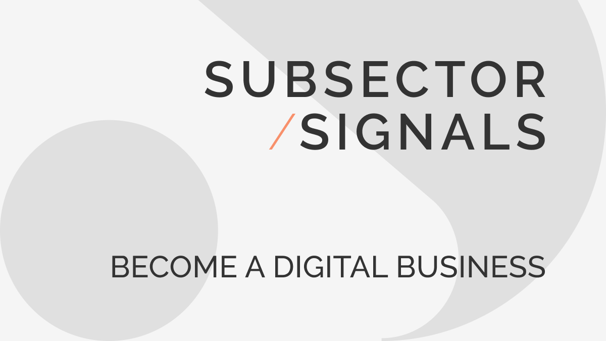 Subsector Signals - become a digital business